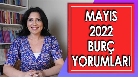 MAYIS 2022 AYLIK BURÇ YORUMLARI TÜM BURÇLAR YouTube