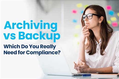 Data Archiving Vs Data Backups For Compliance Infobelt