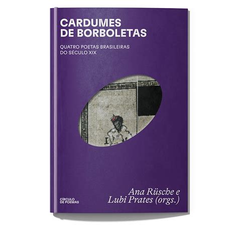 Cardumes De Borboletas Quatro Poetas Brasileiras Do S Culo Xix