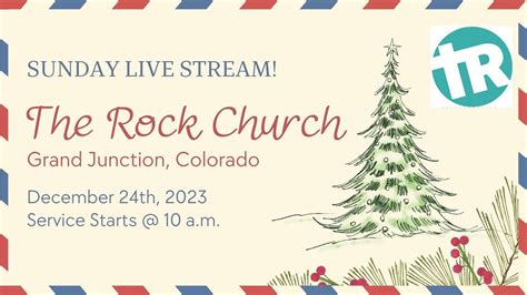 December 24th 2023 A Courageous Christmas The Rock Church Youtube