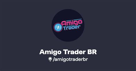 Amigo Trader Br Listen On Youtube Spotify Linktree