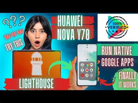 Run Google Native Apps For Huawei Nova Y70 Using Lighthouse 2023