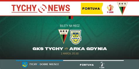 Kup Bilet Na Mecz GKS Tychy Arka Gdynia Tychy News