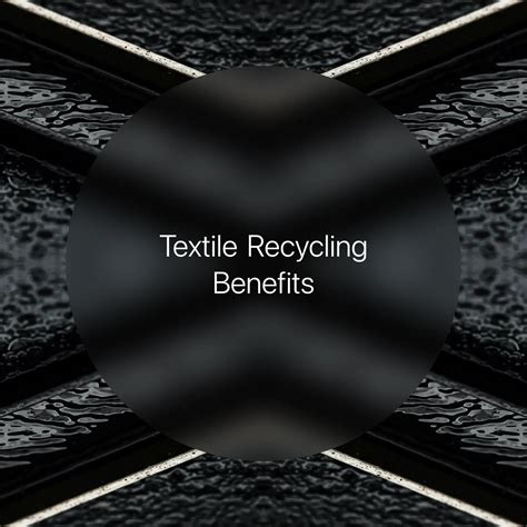 Textile Recycling Benefits → Term