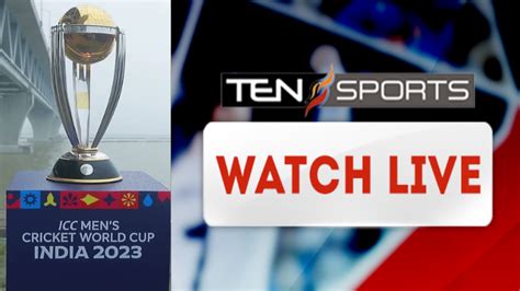 Cricket World Cup 2023 Live Streaming ODI World Cup - Ten Sports Live Tv