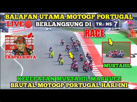 Liverace Motogp Portugal Sedang Berlangsung Kecepatan Mustahil