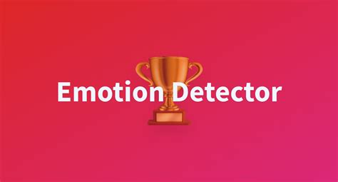 Emotion Detector - a Hugging Face Space by tnemnani