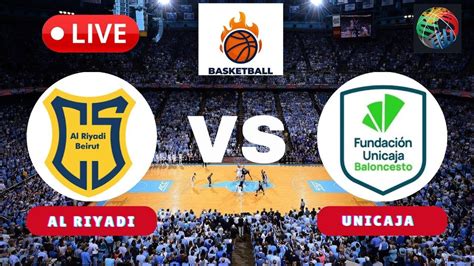 Live Score Al Riyadi Beirut Vs Unicaja Malaga Fiba Intercontinental