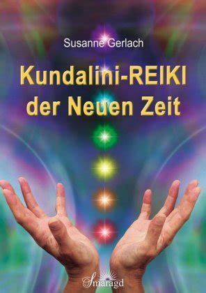 Kundalini REIKI Der Neuen Zeit Von Susanne Gerlach ISBN 978 3 95531