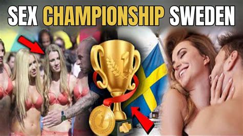 First Ever Sex Championship Is Going To Held In Sweden Truth Or Fiction Info Plus YouTube