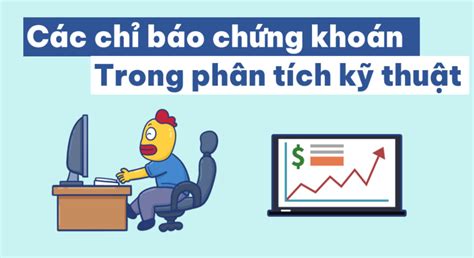 Các chỉ báo chứng khoán cơ bản nhà đầu tư cần biết