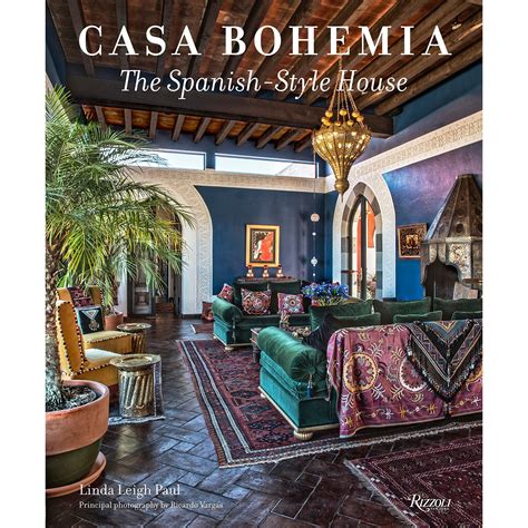 Casa Bohemia: The Spanish-Style House by Linda Leigh Paul – Casa Miscellany