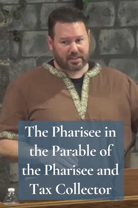 The Pharisee In The Parable Of The Pharisee And Tax Collector Luke 18