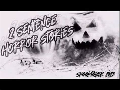 2 Sentence Horror Stories Spooktober 2023 YouTube