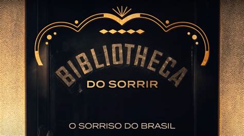 Bibliotheca Do Sorrir Epis Dio O Sorriso Do Brasil Youtube