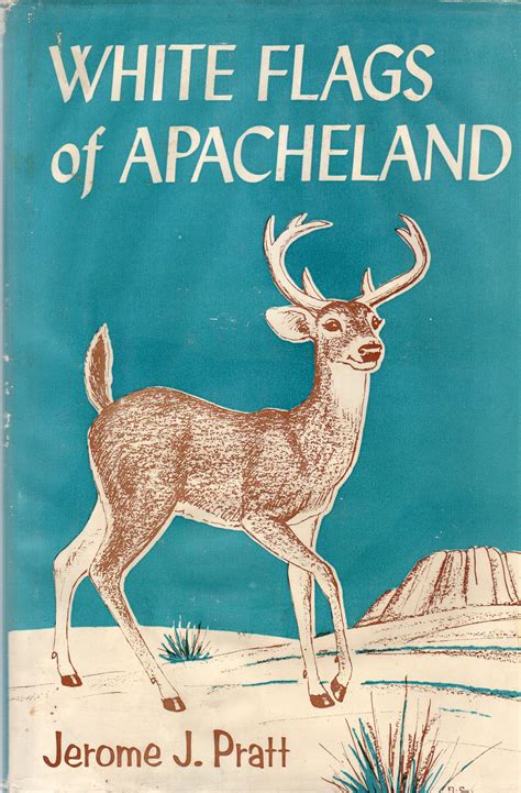 White Flags of Apacheland (SIGNED) by Pratt, Jerome: Very Good