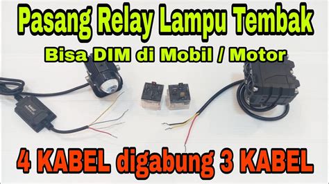 Cara Pasang Lampu Tembak Kabel Dan Kabel Dengan Relay Youtube