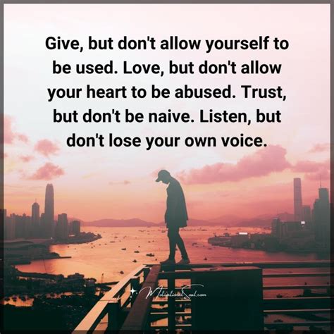 Quote Give But Don T Allow Yourself To Be Used Love But