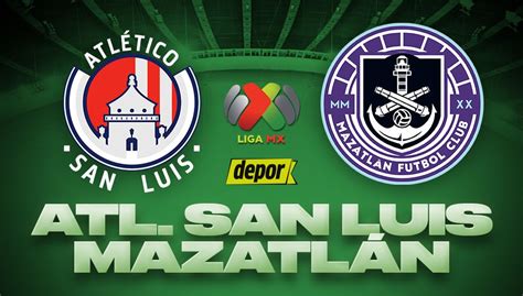 MIRA San Luis vs Mazatlán EN VIVO por ESPN y STAR Plus a qué hora y