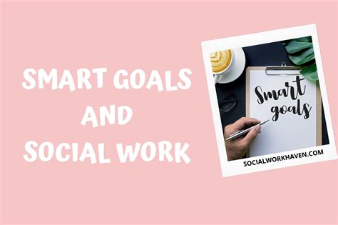 Smart Goals & Social Work: How They Work and Why You Need Them | Social ...