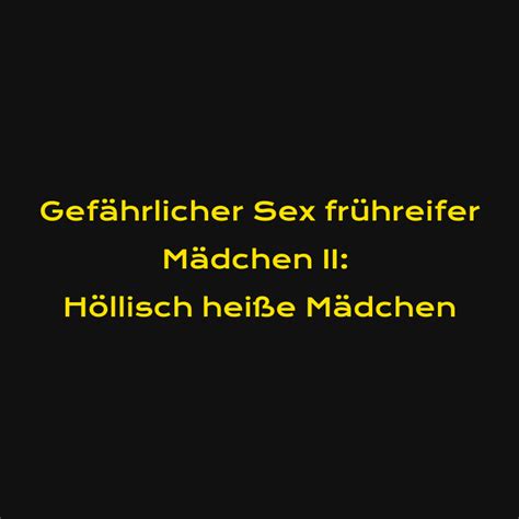 Gefährlicher Sex frühreifer Mädchen II Konstantin Wecker