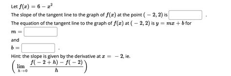 Solved Let F X 6−x2 The Slope Of The Tangent Line To The