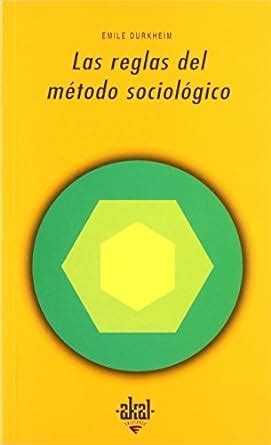 Las Reglas Del Metodo Sociologico The Rules Of Sociological Method