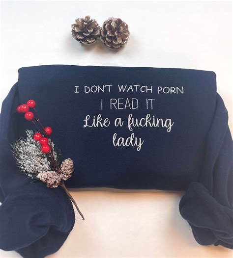 Embroidered I Dont Watch Porn I Read It Sweatshirt Funny Etsy