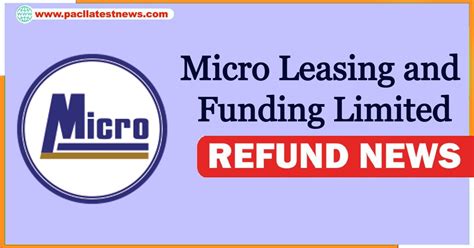micro leasing  funding limited refund news
