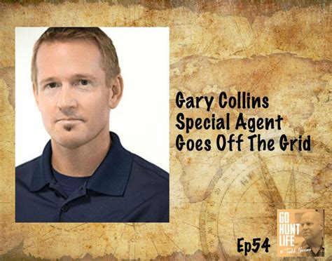 Former Special Agent Goes Off The Grid — Gary Collins By Todd Nevins