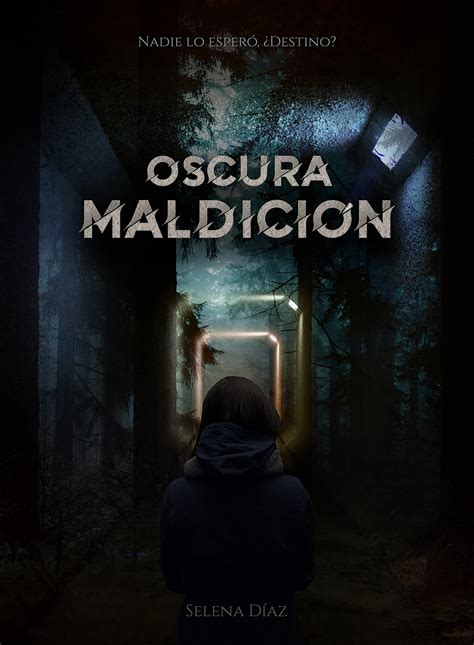 OSCURA MALDICIÓN (Spanish Edition) by Selena Díaz | Goodreads