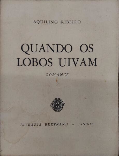 RIBEIRO Aquilino QUANDO OS LOBOS UIVAM Livraria Castro E Silva