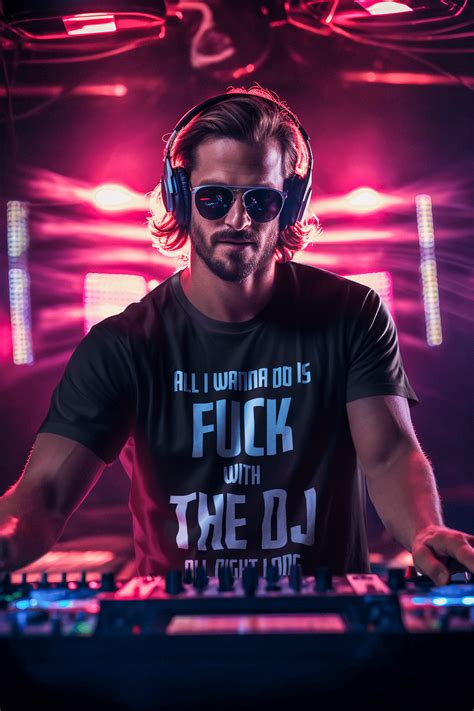 DJ GEAR T Shirt MEN Fuck With The DJ All Night Long D Artist Fanshop