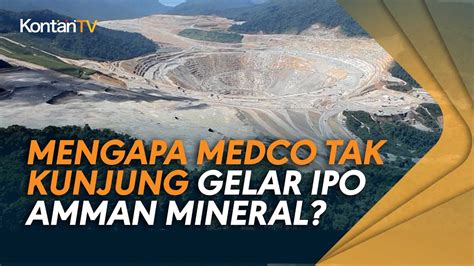 Mengapa Medco Tak Kunjung Gelar Ipo Amman Mineral Youtube