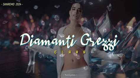 Clara Diamanti Grezzi Lyrics Testo Sanremo Youtube