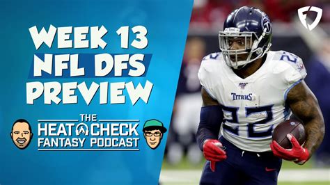 The Heat Check Podcast Nfl Dfs Week 13 Preview Youtube