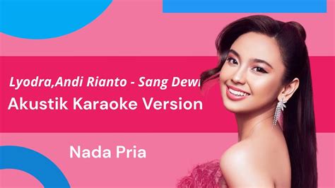 Lyodra Andi Rianto Sang Dewi Akustik Karaoke Version Nada Pria