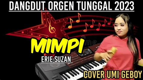 MIMPI ERIE SUZAN DANGDUT ORGEN TUNGGAL COVER UMI GEBOY YouTube