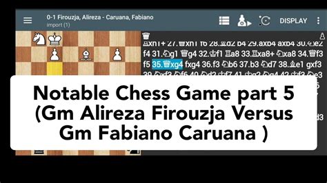 Notable Chess Game Part 5 Gm Alireza Firouzja Versus Gm Fabiano