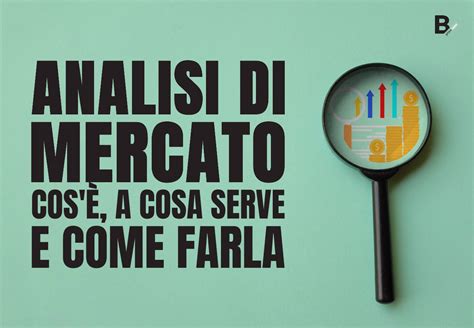 Analisi Di Mercato Cos Come Farla Bene B Plannow