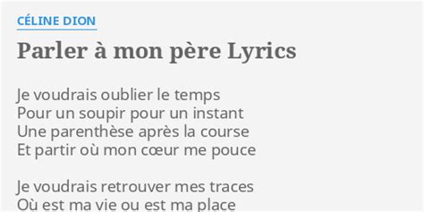 PARLER À MON PÈRE LYRICS by CÉLINE DION Je voudrais oublier le