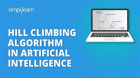 This video on the Hill Climbing Algorithm will help you understand what ...