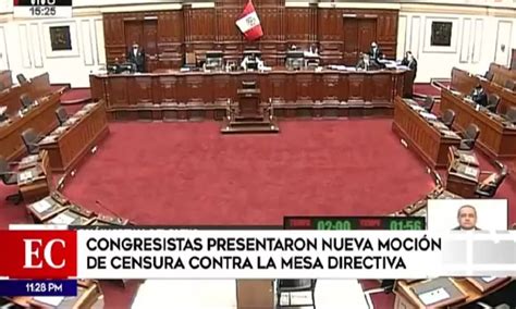 Congreso Parlamentarios Presentan Moci N De Censura Contra La Mesa