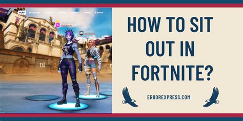 How To Sit Out In Fortnite Game Error Express