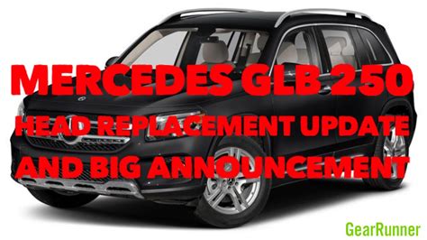 Mercedes Glb 250 Head Replacement Update And Big Announcement Youtube