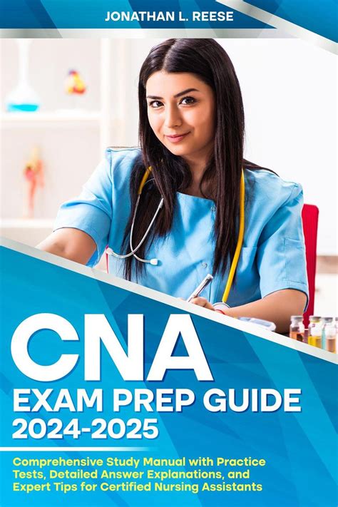 CNA Exam Prep Guide 2024-2025 Comprehensive Study Manual with Practice