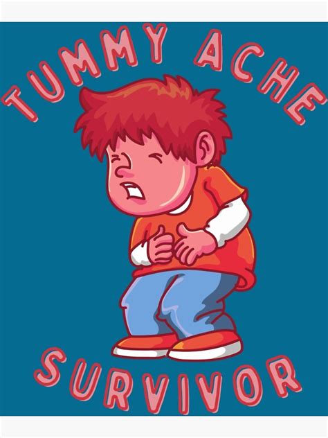 Tummy Ache Survivor Tummy Ache Survivor Trends Tummy Relief Stomach Ache Tummy Pain Poster