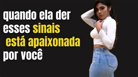 Sinais Que Ela Te Quer Muito Psicologia Feminina Youtube