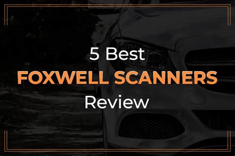 5 Best Foxwell Scanners 2023 [Review and Comparison Chart]