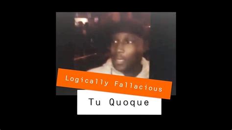 logically fallacious tu quoque youtube